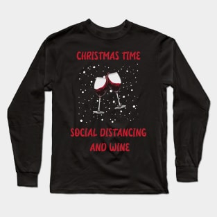 Christmas Time Social Distancing and Wine Long Sleeve T-Shirt